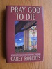 Pray God to Die: A Detective Anne Fitzhugh Mystery