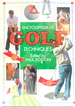 The Encyclopedia of Golf Techniques: the Complete Step-By-Step Guide to Mastering the Game of Golf