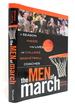 The Men of March: a Season Inside the Lives of College Basketball Coaches