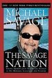 Savage Nation: Saving America From the Liberal Assault on Our Borders, Language and Culture