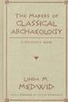 Makers of Classical Archaeology: a Reference Work