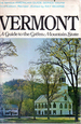 Vermont: a Guide to the Green Mountain State: the New American Guide Series, Third Edition Revised