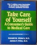 Take Care of Yourself: A Consumer's Guide to Medical Care