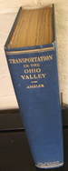 A History of Transportation in the Ohio Valley. With Special Reference to Waterways, Trade and Commerce