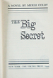 The big secret, a novel.