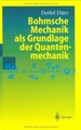 Bohmsche Mechanik Als Grundlage Der Quantenmechanik [Gebundene Ausgabe] Detlef Drr (Autor)