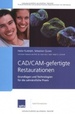 Cad/Cam-Gefertigte Restaurationen Von Heike Rudolph Und Sebastian Quaas Durch Die Verschiedenen Verfahren Der Cad/Cam-Fertigung Entstehen Zahnrztliche Restaurationen Von Ausgesprochen Hoher Qualitt. Von Inlay Und Krone ber Vielgliedrige Brcken...