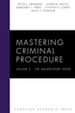 Mastering Criminal Procedure: the Adjudicatory Stage, Vol 2