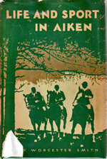 Life and Sport in Aiken: and Those Who Made It