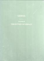 Lerna: a Preclassical Site in the Argolid: results of excavations conducted by the American School of Classical Studies at Athens. Volume III: The Pottery of Lerna IV