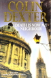 Death is Now My Neighbour: an Inspector Morse Novel