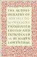 "the Autobiography of Michel De Montaigne: Selected, Arranged, & Editied By Marvin Lowenthal."