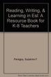 "Reading, Writing, and Learning in Esl: a Resource Book for K-8 Teachers."