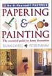 Papering & Painting: the Essential Guide to Home Decoration (Do-It-Yourself Factfile).