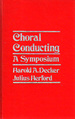 Choral Conducting: a Symposium
