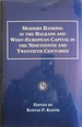 Modern Banking in the Balkans and West-European Capital in the Nineteenth and Twentieth Centuries