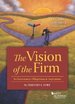 The Vision of the Firm: Its Governance, Obligations, and Aspirations