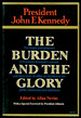 The Burden and the Glory: the Hopes and Purposes of President Kennedy's Second and Third Year in Office as Revealed in His Public Statements and Addresses