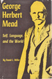 George Herbert Mead: Self, Language, and the World