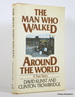 The Man Who Walked Around the World: a True Story