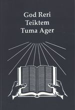 God Reri Teiktem Tuma Ager: The New Testament in the Yamano (Yessan-Mayo) Language, East Sepik Province, Papua New Guinea