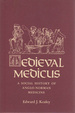 Medieval Medicus: a Social History of Anglo-Norman Medicine