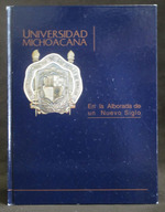 Universidad Michoacana: En La Alborada De Un Nuevo Siglo