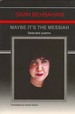 Maybe It's the Messiah (Shayad Ke-Masee Hast: Guzide-ye Ashar): Selected Poems in Persian (Farsi) and English