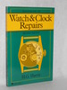 Handbook of Watch & Clock Repairs. Revised Edition