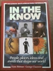 In the Know-People, Places, Ideas and Events That Shape Our World