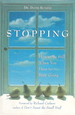 Stopping: How to Be Still When You Have to Keep Going