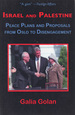 Israel and Palestine: Peace Plans and Proposals From Oslo to Disengagement