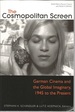 The Cosmopolitan Screen: German Cinema and the Global Imaginary, 1945 to the Present (Social History, Popular Culture, and Politics in Germany Series)