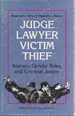 Judge, Lawyer, Victim, Thief: Women, Gender Roles, and Criminal Justice