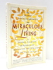 Miraculous Living: a Guided Journey in Kabbalah Through the Ten Gates of the Tree of Life
