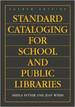 Standard Cataloging for School and Public Libraries, 4th Edition