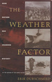 The Weather Factor: How Nature Has Changed History