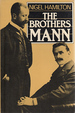The Brothers Mann: the Lives of Heinrich and Thomas Mann, 1871-1950 and 1875-1955