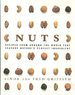 Nuts: Recipes From Around the World That Feature Nature's Perfect Ingredient