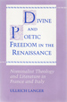 Divine and Poetic Freedom in the Renaissance: Nominalist Theology and Literature in France and Italy