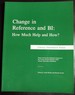 Change in Reference and Bi: How Much Help and How? : Papers and Session Materials Presented at the Twenty-Second National Loex Library Instruction...in Ypsilanti, M (Library Orientation Series)