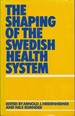 The Shaping of the Swedish health system