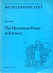 The Mycenaean Palace at Knossos: Evidence for Final Destruction in the III B Period (Memoir-Medelhavsmuseet)