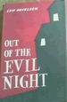 Out of the Evil Night