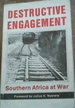 Destructive Engagement: Southern Africa at War