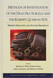 Methods of Investigation of the Dead Sea Scrolls and the Khirbet Qumran Site: Present Realities and Future Prospects (Annals of the New York Academy of Sciences)