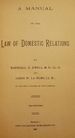 A Manual of the Law of Domestic Relations