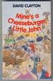 Mine's a Cheeseburger, Little John