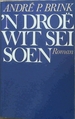 N Droe Wit Seisoen: Roman (Afrikaans Edition)