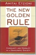 The New Golden Rule: Community and Morality in a Democratic Society